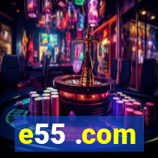 e55 .com